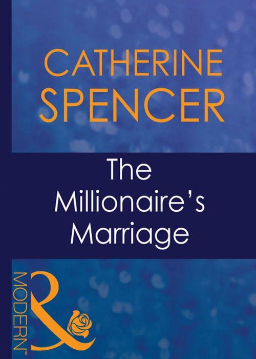 Wedlocked! - The Millionaire&#39;s Marriage (Mills &amp; Boon Modern) (Wedlocked!, Book 22): First edition