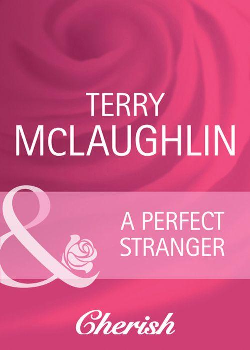 A Perfect Stranger (Mills &amp; Boon Cherish): First edition
