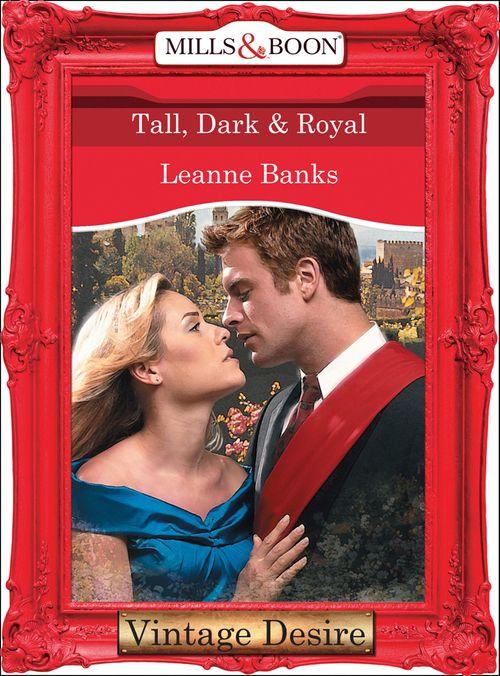 Dynasties: The Connellys - Tall, Dark &amp; Royal (Mills &amp; Boon Desire) (Dynasties: The Connellys, Book 1): First edition