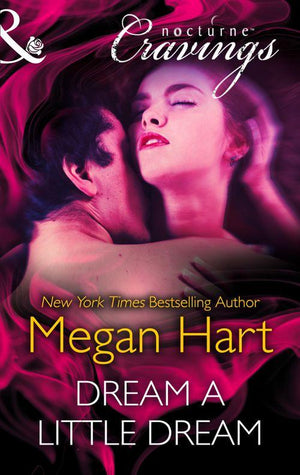 Dream a Little Dream (Mills &amp; Boon Nocturne Cravings): First edition