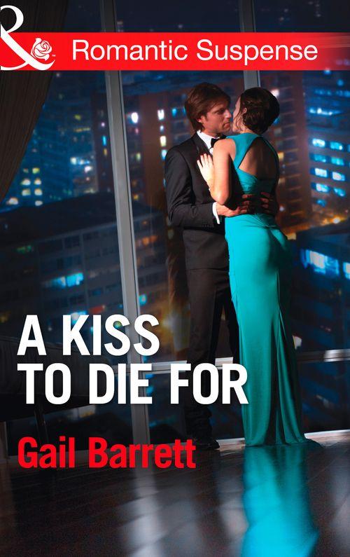 Buried Secrets - A Kiss to Die for (Mills &amp; Boon Romantic Suspense) (Buried Secrets, Book 2): First edition