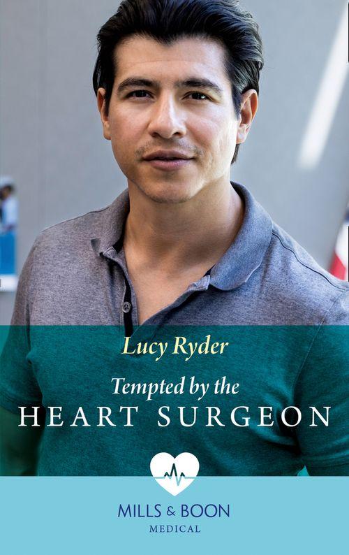 Tempted By The Heart Surgeon (Mills &amp; Boon Medical)