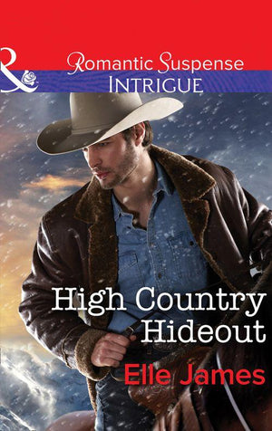 High Country Hideout (Mills & Boon Intrigue) (Covert Cowboys, Inc., Book 5) (9781474005500)