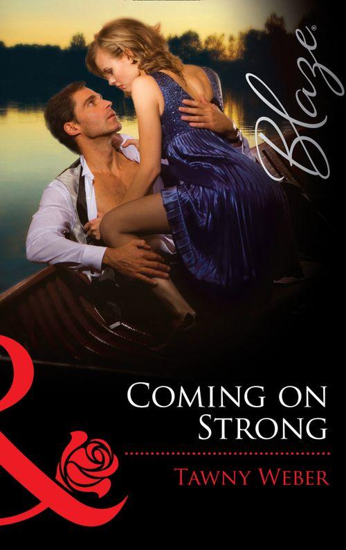 Coming on Strong (Mills &amp; Boon Blaze): First edition
