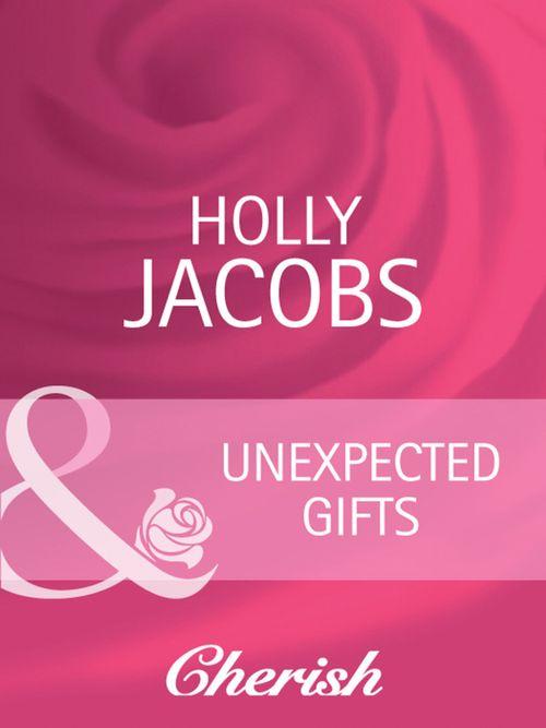 9 Months Later - Unexpected Gifts (Mills &amp; Boon Cherish) (9 Months Later, Book 63): First edition