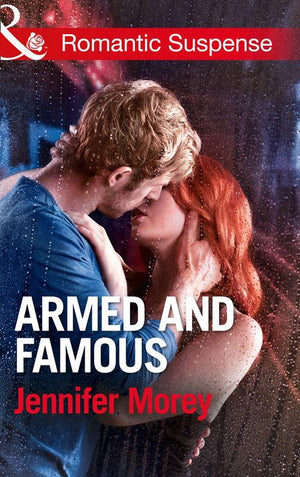 Ivy Avengers - Armed and Famous (Mills &amp; Boon Romantic Suspense) (Ivy Avengers, Book 2): First edition