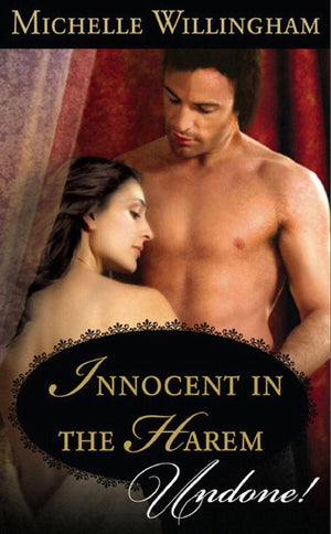 Innocent in the Harem (Mills &amp; Boon Historical Undone): First edition