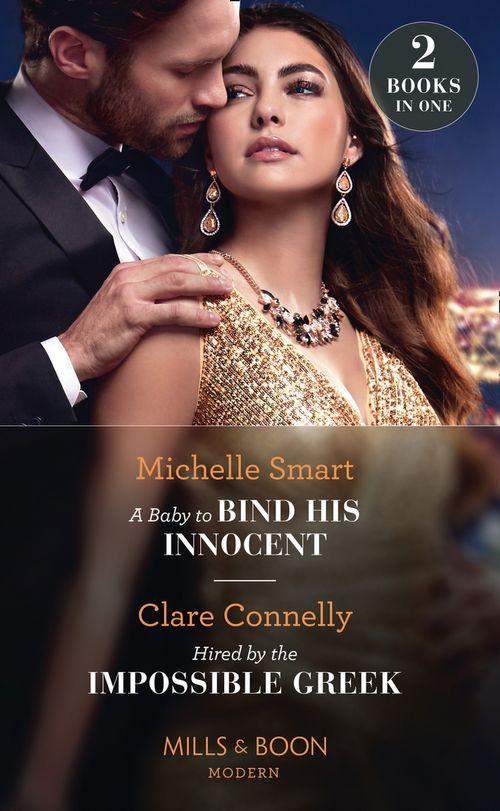 A Baby To Bind His Innocent / Hired By The Impossible Greek: A Baby to Bind His Innocent / Hired by the Impossible Greek (Mills &amp; Boon Modern)