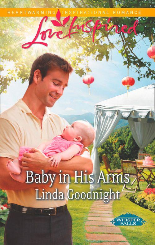 Whisper Falls - Baby in His Arms (Mills &amp; Boon Love Inspired) (Whisper Falls, Book 2): First edition