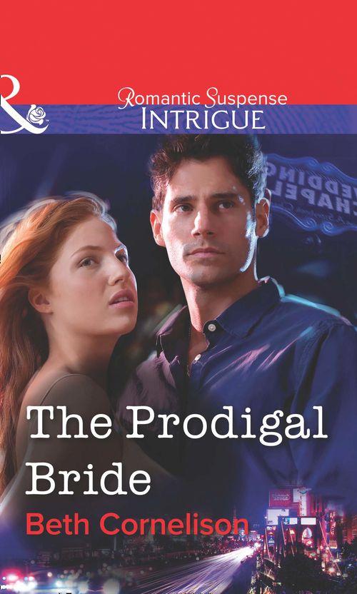 The Prodigal Bride (Mills &amp; Boon Intrigue): First edition