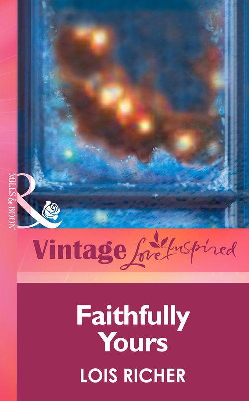 Faithfully Yours (Mills &amp; Boon Vintage Love Inspired): First edition