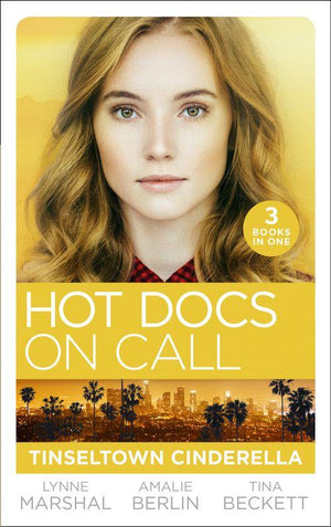Hot Docs On Call: Tinseltown Cinderella: His Pregnant Sleeping Beauty (The Hollywood Hills Clinic) / Taming Hollywood&#39;s Ultimate Playboy (The Hollywood Hills Clinic) / Winning Back His Doctor Bride (The Hollywood Hills Clinic)