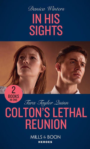 In His Sights / Colton&#39;s Lethal Reunion: In His Sights (Stealth) / Colton&#39;s Lethal Reunion (The Coltons of Mustang Valley) (Mills &amp; Boon Heroes)