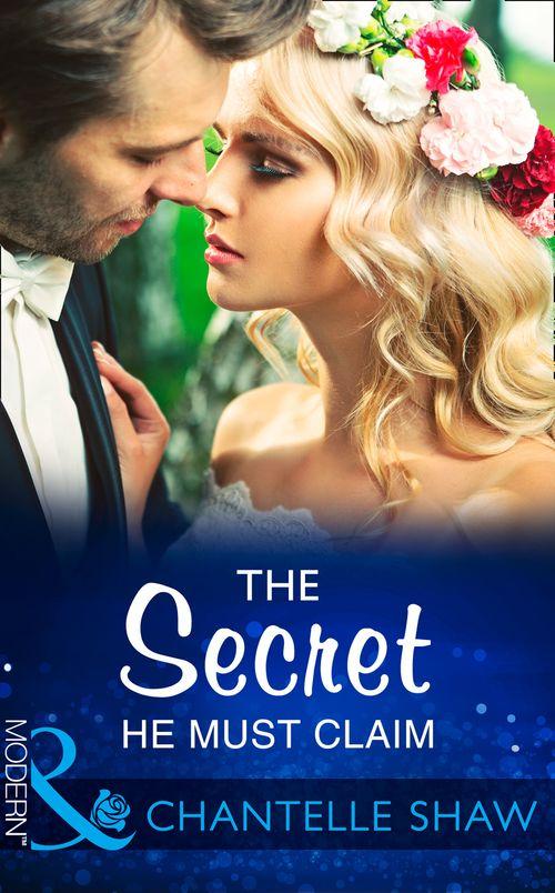 The Saunderson Legacy - The Secret He Must Claim (Mills &amp; Boon Modern) (The Saunderson Legacy, Book 1)