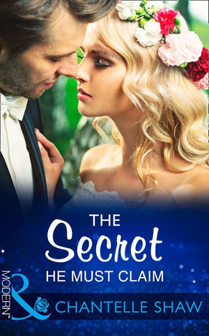 The Saunderson Legacy - The Secret He Must Claim (Mills &amp; Boon Modern) (The Saunderson Legacy, Book 1)