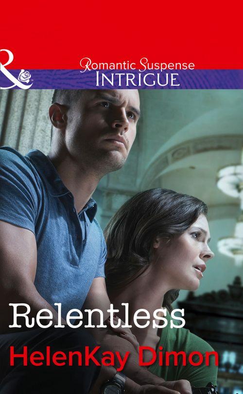 Corcoran Team - Relentless (Mills &amp; Boon Intrigue) (Corcoran Team, Book 3): First edition