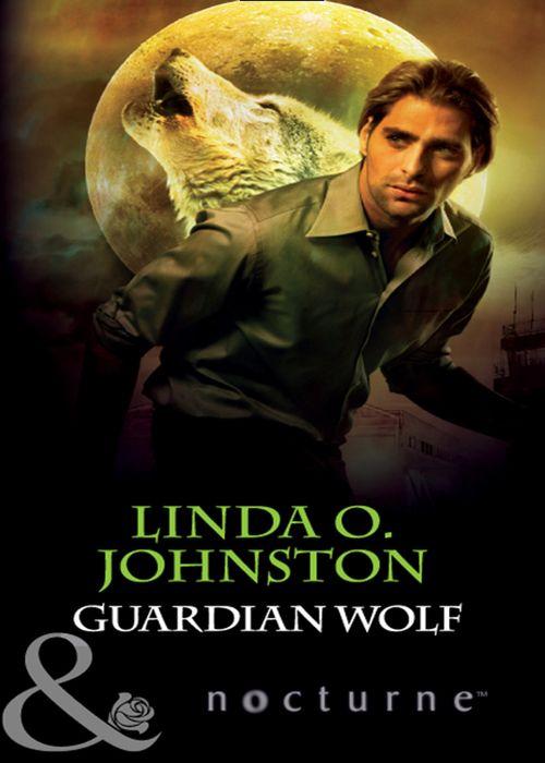 Alpha Force - Guardian Wolf (Mills &amp; Boon Nocturne) (Alpha Force, Book 4): First edition