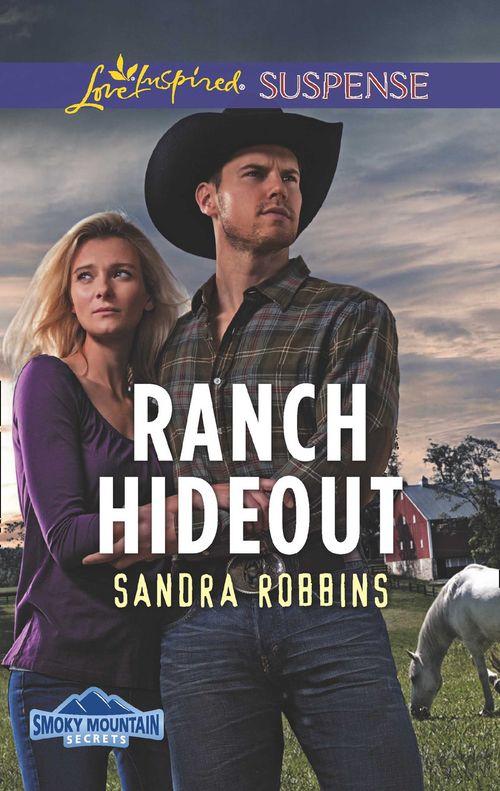 Smoky Mountain Secrets - Ranch Hideout (Mills &amp; Boon Love Inspired Suspense) (Smoky Mountain Secrets, Book 3)
