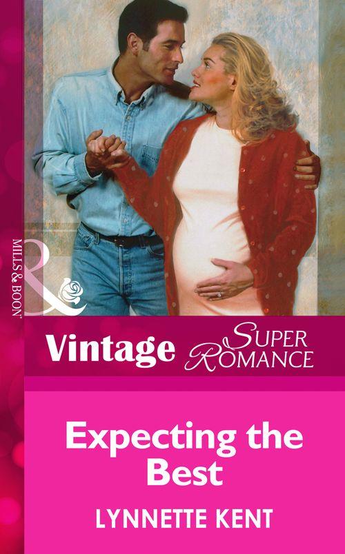Expecting the Best (Mills &amp; Boon Vintage Superromance): First edition