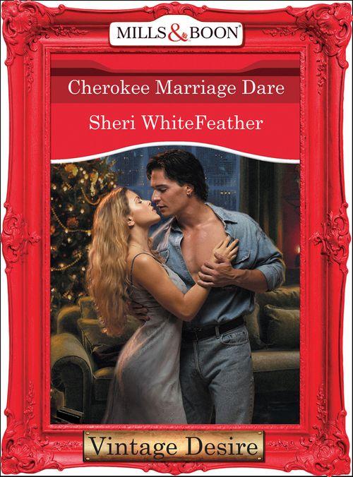 Cherokee Marriage Dare (Mills & Boon Desire) (Dynasties: The Connellys, Book 12): First edition (9781472036872)