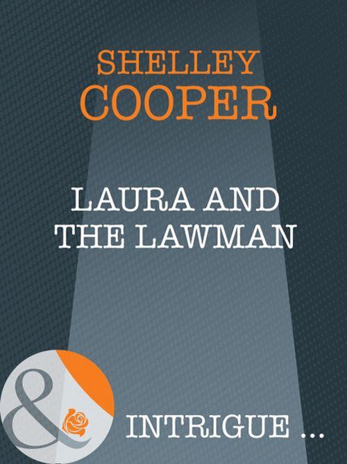 Laura And The Lawman (Mills &amp; Boon Intrigue): First edition