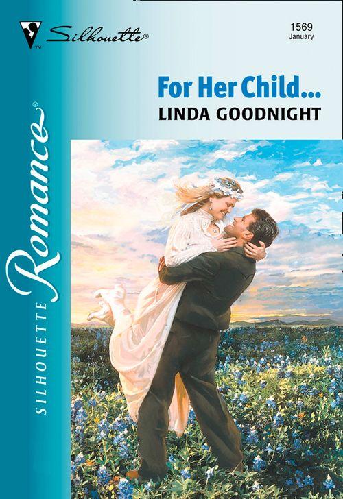 For Her Child... (Mills &amp; Boon Silhouette): First edition