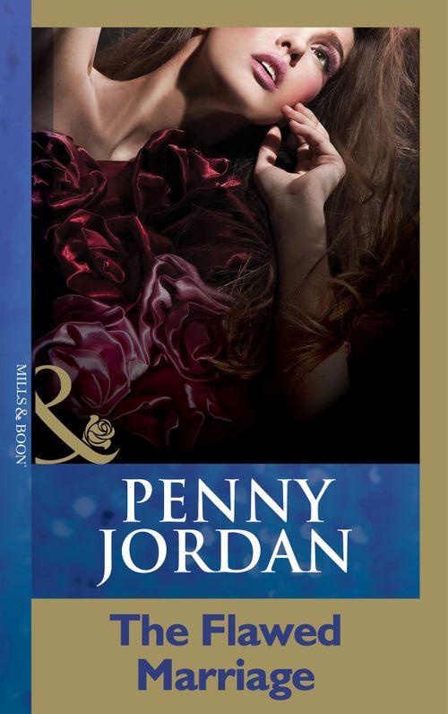Penny Jordan Collection - The Flawed Marriage (Mills &amp; Boon Modern) (Penny Jordan Collection): First edition
