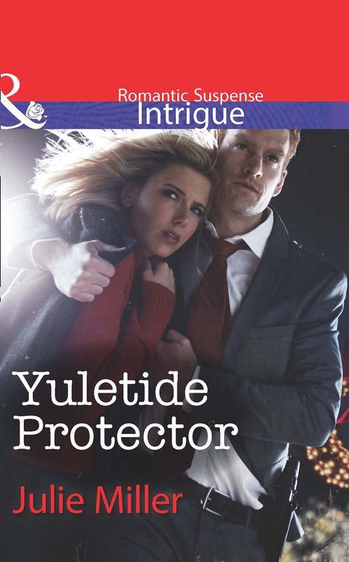 The Precinct: Task Force - Yuletide Protector (Mills &amp; Boon Intrigue) (The Precinct: Task Force, Book 6): First edition