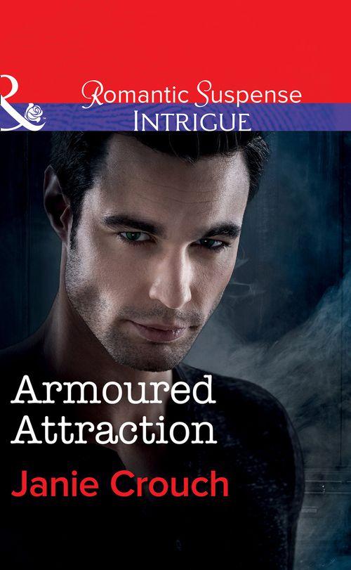Armoured Attraction (Mills & Boon Intrigue) (Omega Sector: Critical Response, Book 3) (9781474039642)