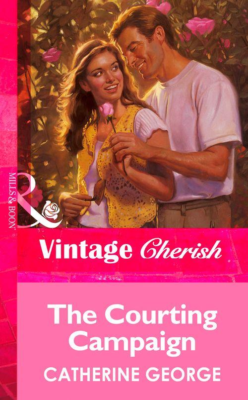 The Courting Campaign (Mills &amp; Boon Vintage Cherish): First edition