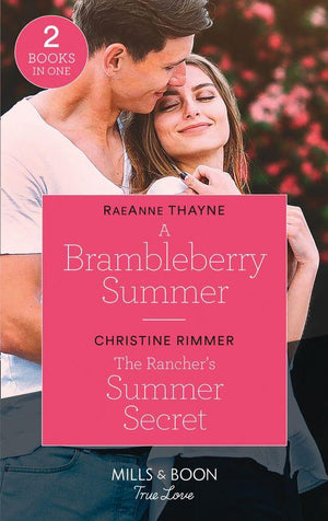 A Brambleberry Summer / The Rancher's Summer Secret: A Brambleberry Summer / The Rancher's Summer Secret (Montana Mavericks: The Real Cowboys of Bronco) (Mills & Boon True Love) (9780263299809)