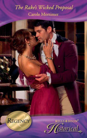 The Notorious St Claires - The Rake&#39;s Wicked Proposal (Mills &amp; Boon Historical) (The Notorious St Claires, Book 2): First edition