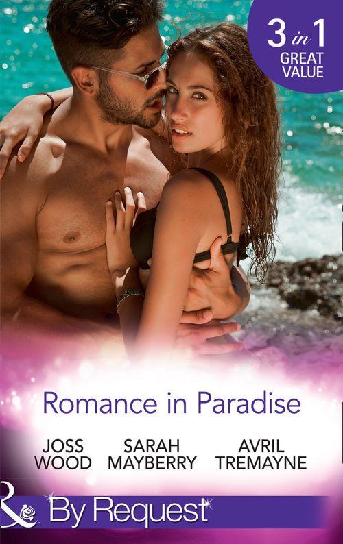 Romance In Paradise: Flirting with the Forbidden / Hot Island Nights / From Fling to Forever (Mills &amp; Boon By Request)