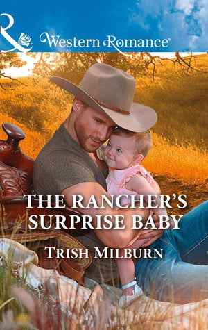 Blue Falls, Texas - The Rancher&#39;s Surprise Baby (Mills &amp; Boon Western Romance) (Blue Falls, Texas, Book 11)