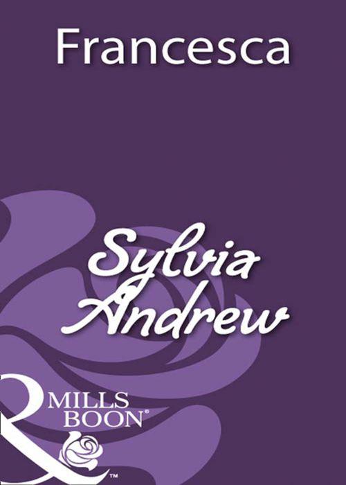 Francesca (Mills &amp; Boon Historical): First edition