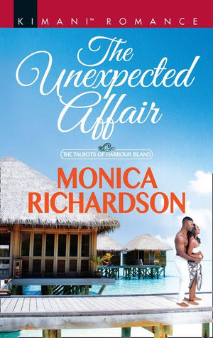 The Talbots of Harbour Island - The Unexpected Affair (The Talbots of Harbour Island, Book 4)