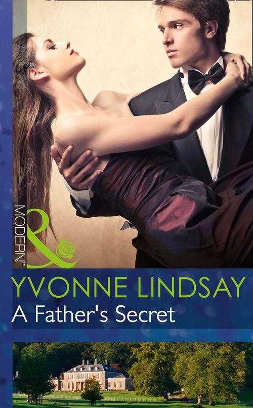 Billionaires and Babies - A Father&#39;s Secret (Mills &amp; Boon Modern) (Billionaires and Babies, Book 33): First edition