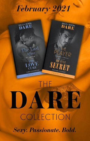 The Dare Collection February 2021: The Last Affair (The Fabulous Golds) / The Love Cure / The Player / Our Little Secret (Mills &amp; Boon Collections)