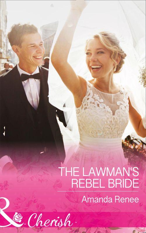 Saddle Ridge, Montana - The Lawman&#39;s Rebel Bride (Mills &amp; Boon Cherish) (Saddle Ridge, Montana, Book 1)