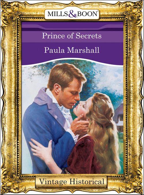 The Dilhorne Dynasty - Prince Of Secrets (Mills &amp; Boon Historical) (The Dilhorne Dynasty, Book 5): First edition