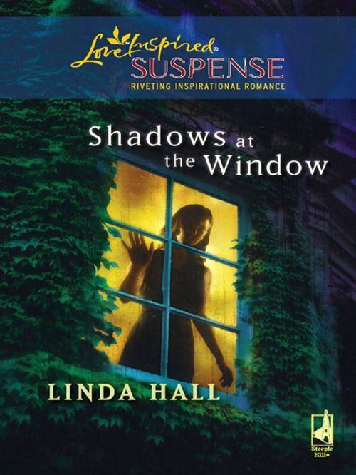 Shadows At The Window (Mills &amp; Boon Love Inspired): First edition