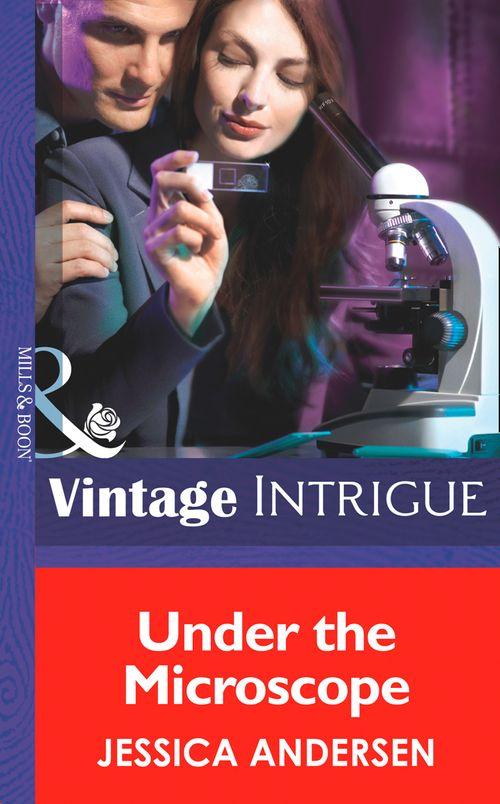 Under the Microscope (Mills &amp; Boon Intrigue): First edition