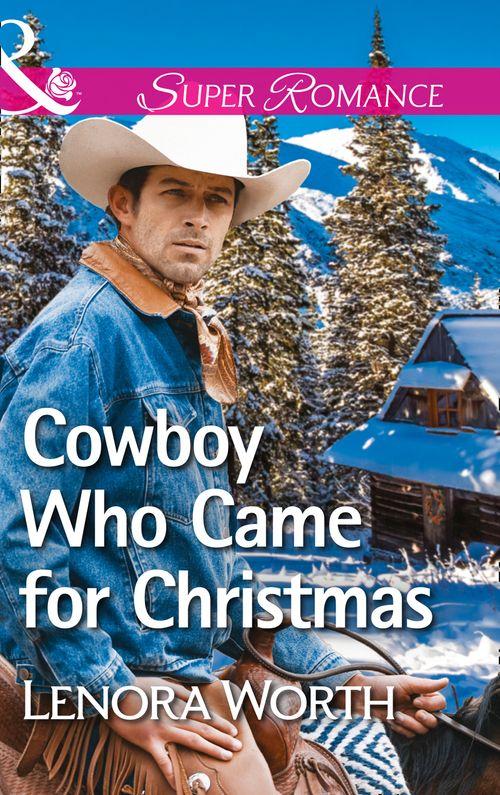 Cowboy Who Came For Christmas (Mills &amp; Boon Superromance)