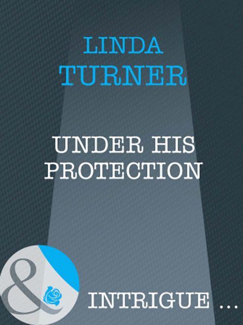 Broken Arrow Ranch - Under His Protection (Mills &amp; Boon Intrigue) (Broken Arrow Ranch, Book 2): First edition