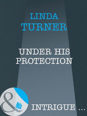 Broken Arrow Ranch - Under His Protection (Mills &amp; Boon Intrigue) (Broken Arrow Ranch, Book 2): First edition