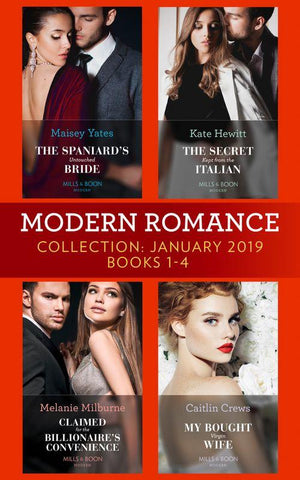 Modern Romance January Books 1-4: The Spaniard&#39;s Untouched Bride (Brides of Innocence) / The Secret Kept from the Italian / Claimed for the Billionaire&#39;s Convenience / My Bought Virgin Wife