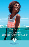 How To Win The Surgeon's Heart (Mills & Boon Medical) (The Island Clinic, Book 1) (9780008915605)
