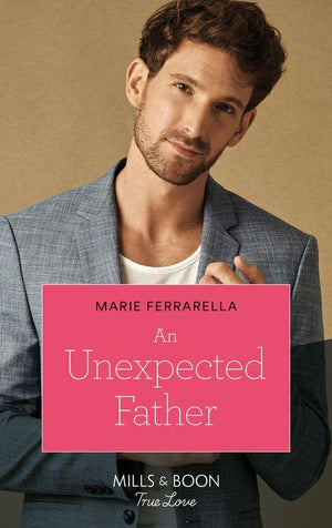 The Fortunes of Texas: The Hotel Fortune - An Unexpected Father (Mills &amp; Boon True Love) (The Fortunes of Texas: The Hotel Fortune, Book 3)