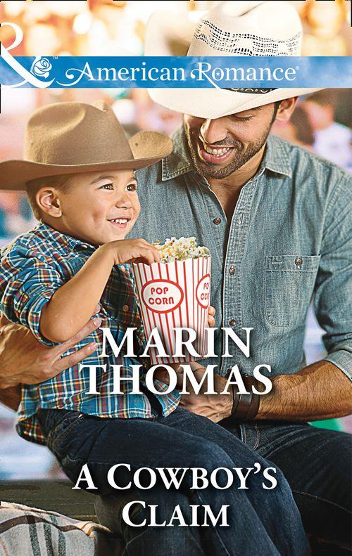Cowboys of the Rio Grande - A Cowboy&#39;s Claim (Mills &amp; Boon American Romance) (Cowboys of the Rio Grande, Book 3)