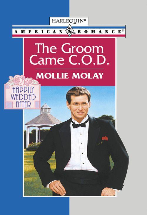 The Groom Came C.o.d. (Mills &amp; Boon American Romance): First edition